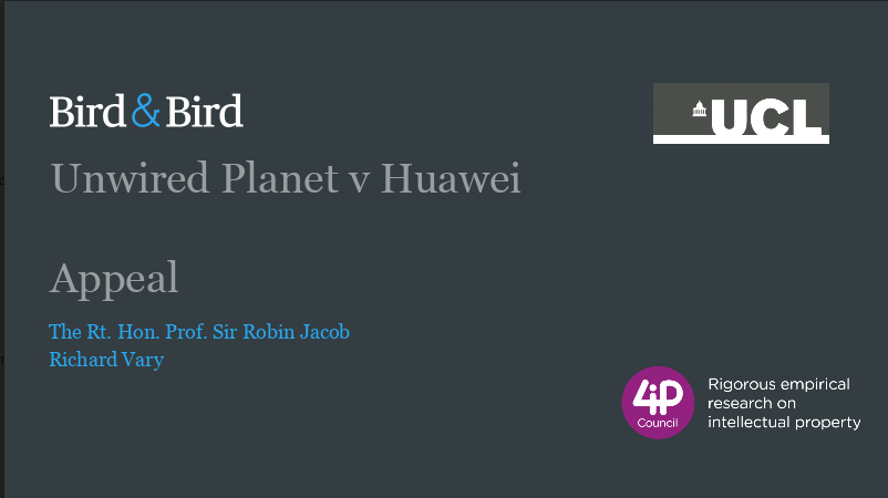 Unwired Planet v Huawei: the UK Court of Appeal’s judgment. Webinar slides presented by the Rt. Hon. Sir Robin Jacob and Richard Vary