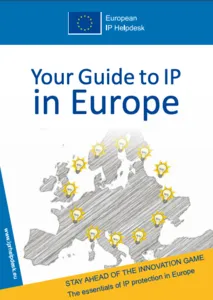 Your Guide to IP in Europe from European IP Helpdesk